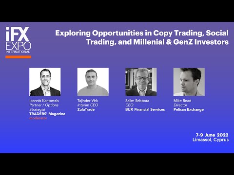 Opportunities in Copy Trading,Social Trading, Millenial &amp; GenZ Investors-iFX EXPO International 2022