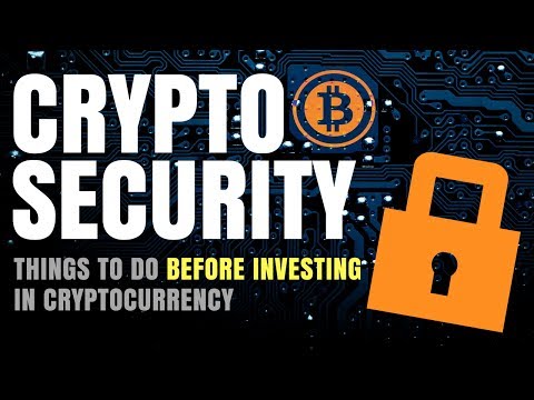 Cryptocurrency Security (Things You Need to Do BEFORE Investing in Crypto)