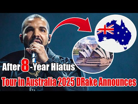 Drake Announces 2025 Tour in Australia After 8 Year Hiatus