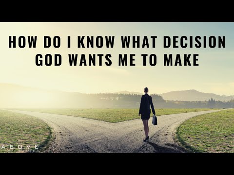 HOW DO I KNOW WHAT DECISION GOD WANTS ME TO MAKE | God’s Will &amp; Decision Making