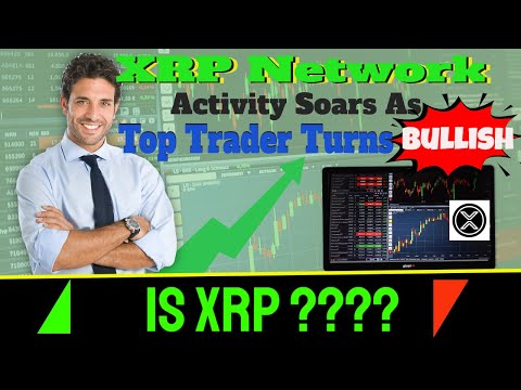 XRP Network Activity Soars As Top Trader Turns Bullish